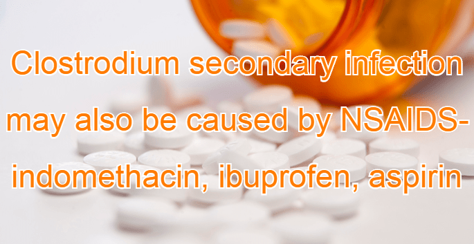 זיהום משני של קלוסטרודיום נגרם גם מתרופות נוגדות דלקת שאינן סטרואידים – אינדומתאצין/ איבופרופן/&nbsp;אספירין