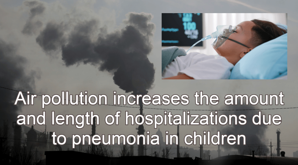 זיהום אוויר מגדיל את כמות האשפוזים ואת אורכם עקב דלקת ריאות אצל ילדים