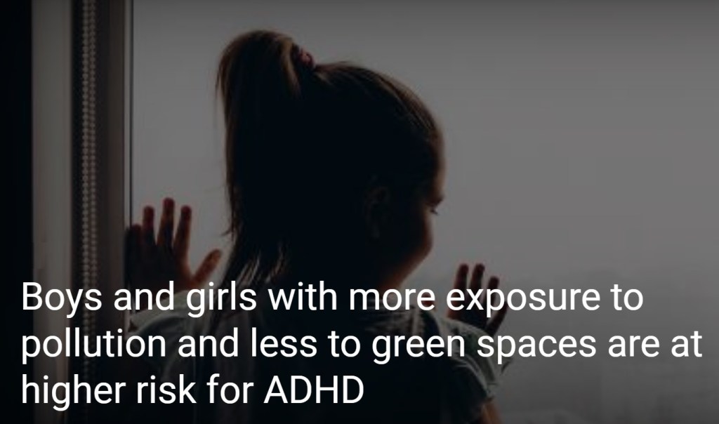 חשיפה גבוהה יותר לזיהום אוויר וחשיפה נמוכה יותר לסביבה ירוקה מעלה סיכון להפרעות קשב וריכוז&nbsp;בילדים
