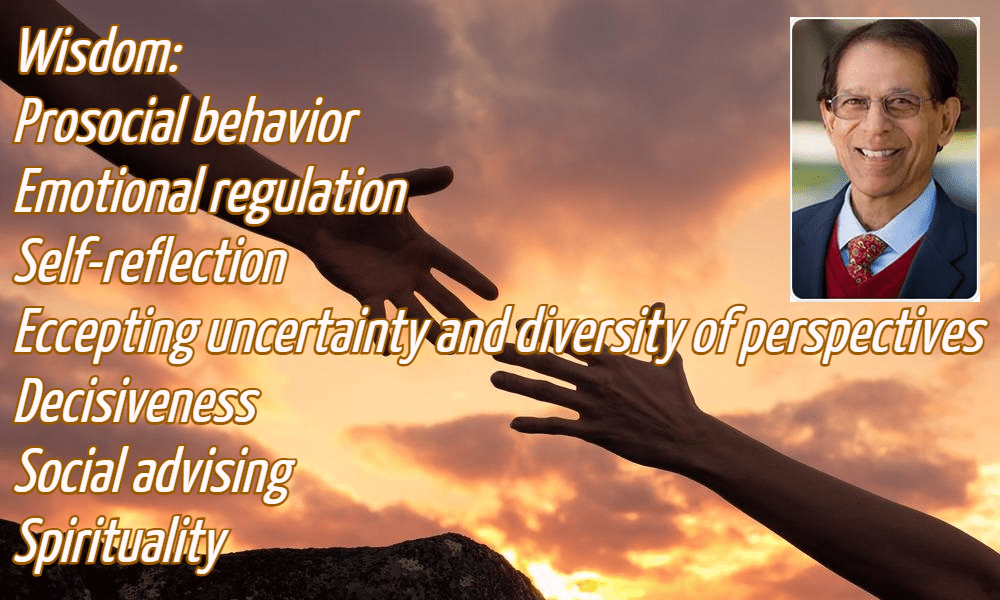 שבעת מרכיבי החוכמה – ראיון עם פרופסור לפסיכיאטריה ומדעי המוח Dilip Jeste