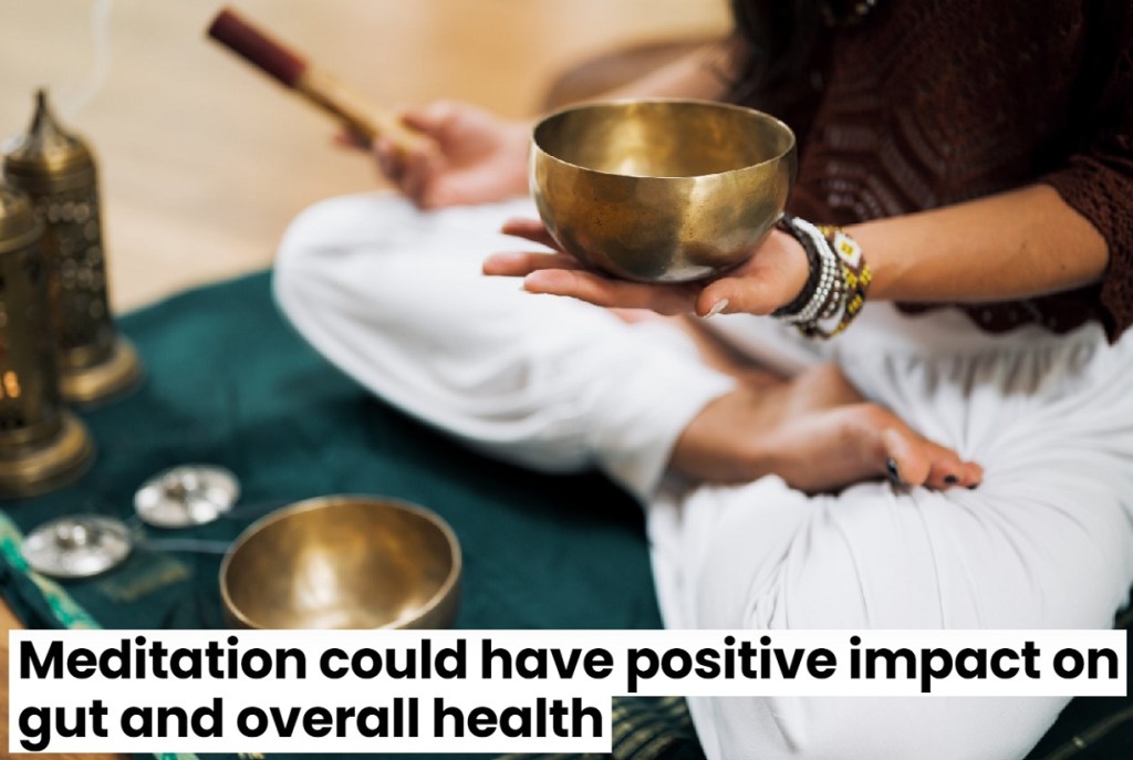 מדיטציה יכולה לשפר את בריאות המעיים ולעזור עם דיכאון, חרדה ומניעת מחלות&nbsp;לב